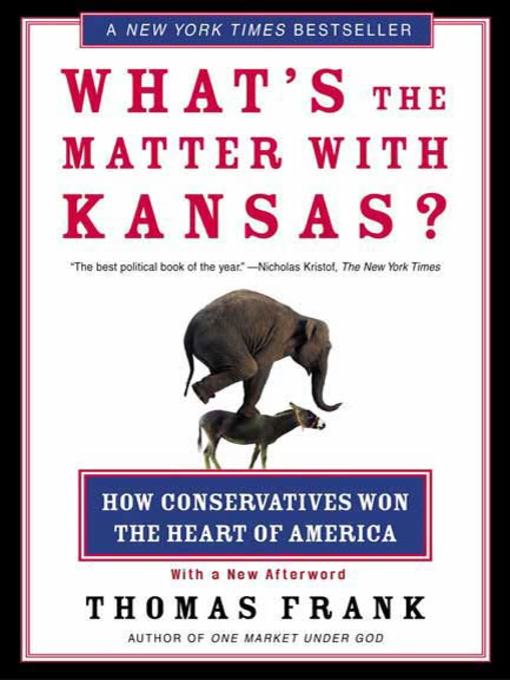 Title details for What's the Matter with Kansas? by Thomas Frank - Wait list